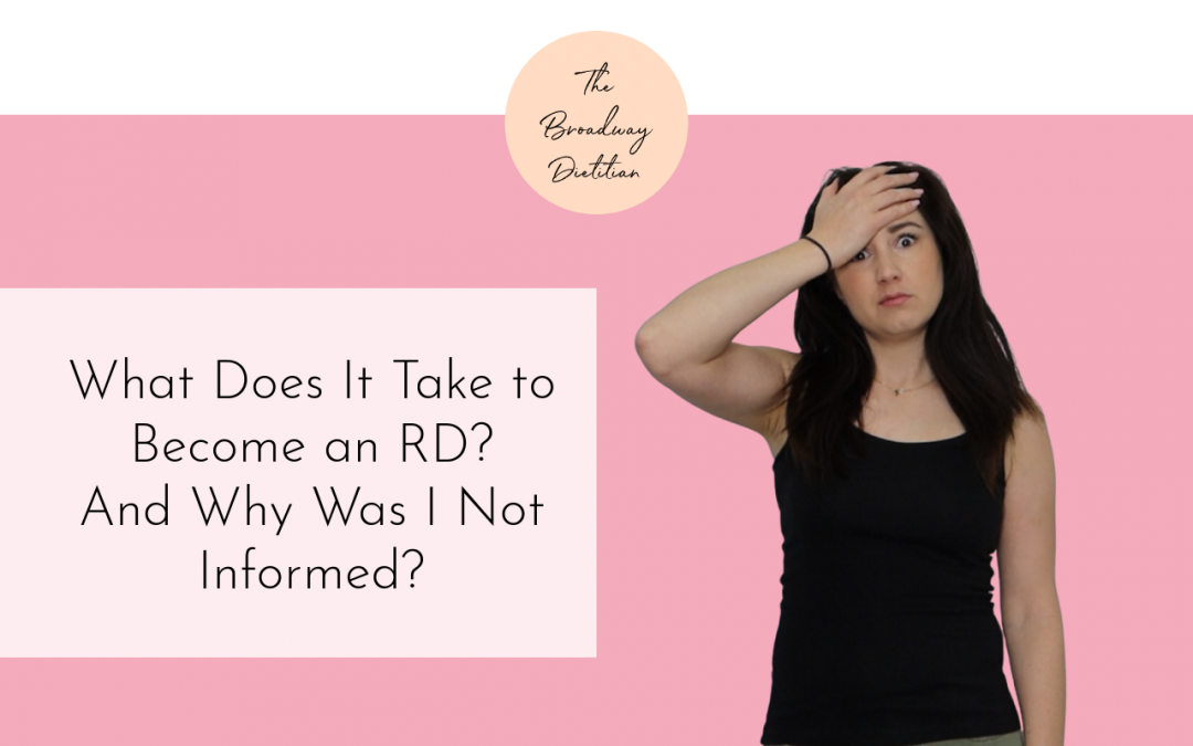 What does it take to become a Registered Dietitian? Why was I not informed?