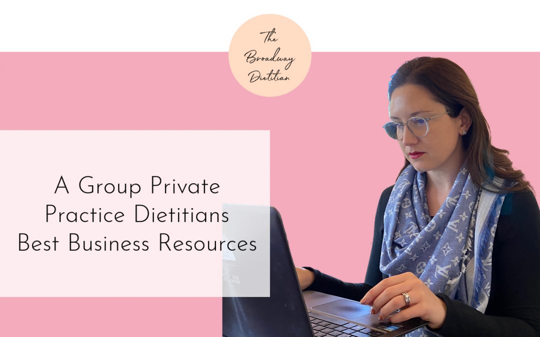 A Private Practice Dietitian’s Best Business Resources