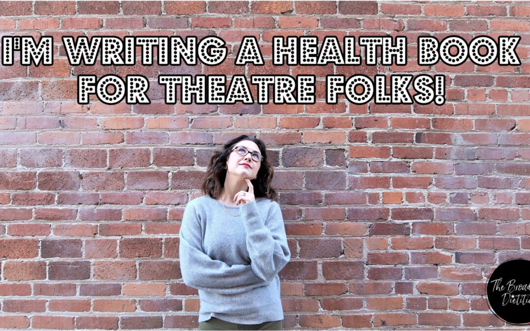 I’m writing a health book for theatre folks