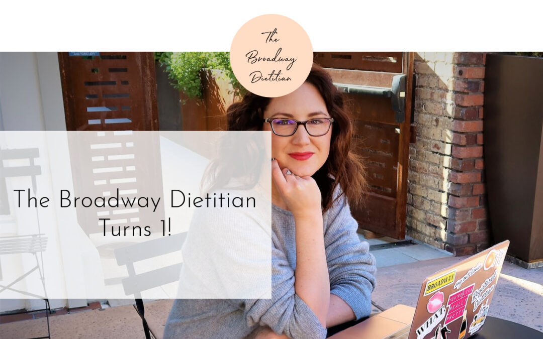 The Broadway Dietitian Turns 1!