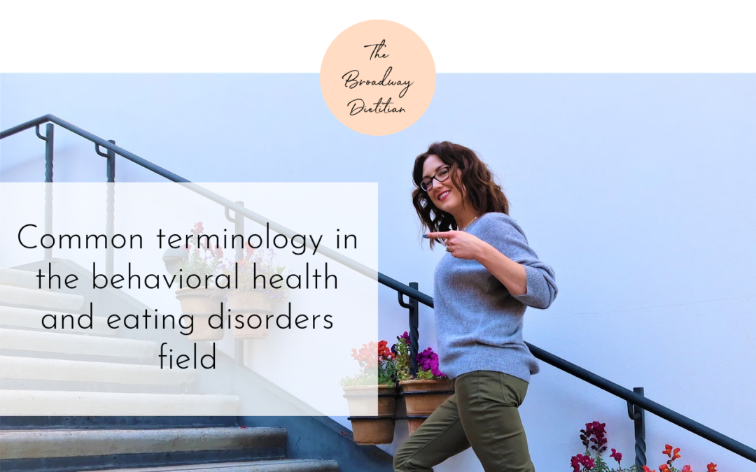 Common terminology in the behavioral health and eating disorders field